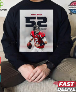 Poster Matt Ryan Threw Touchdown Passes To 52 Different NFL Atlanta Falcons t shirt