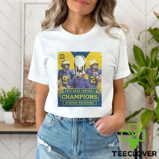 Poster Michigan Wolverines 2024 Ncaa Football Champions T Shirt