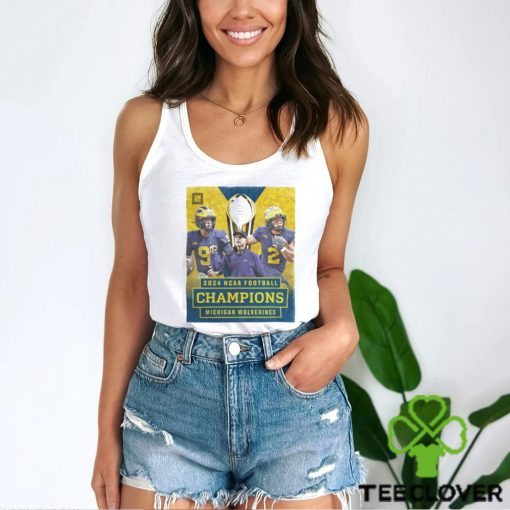 Poster Michigan Wolverines 2024 Ncaa Football Champions T Shirt