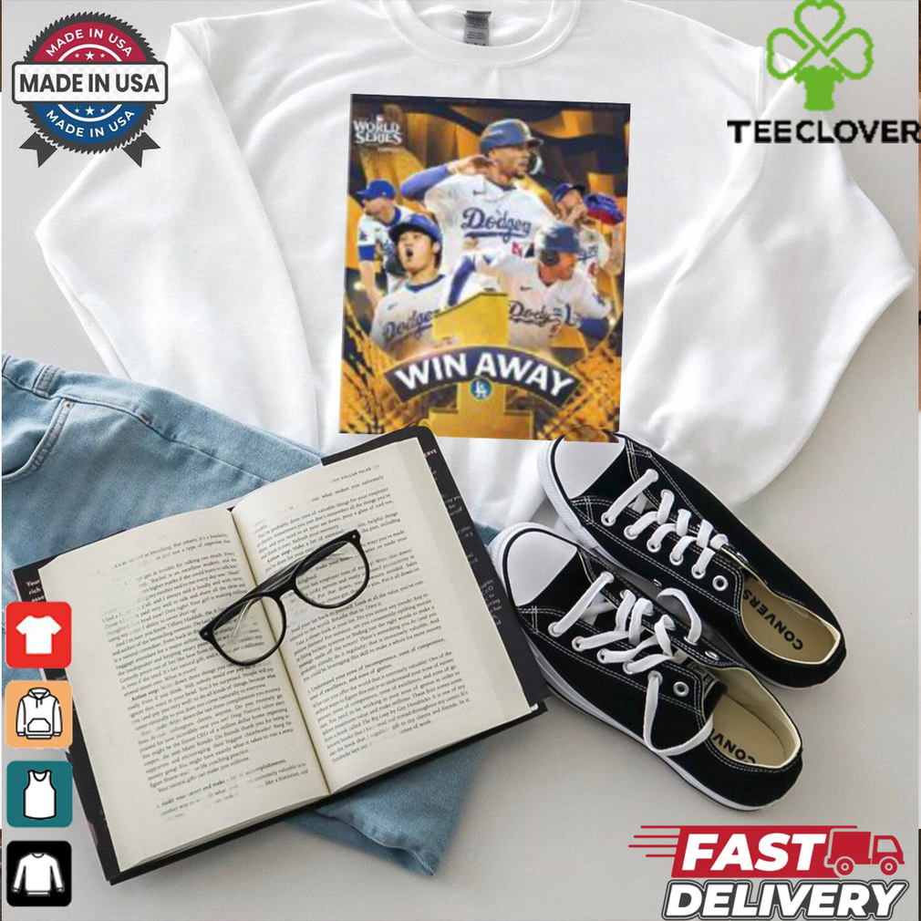 Poster The Los Angeles Dodgers are one win away from winning the World Series 2024 T shirt Poster The Los Angeles Dodgers are one win away from winning the World Series 2024 T shirt