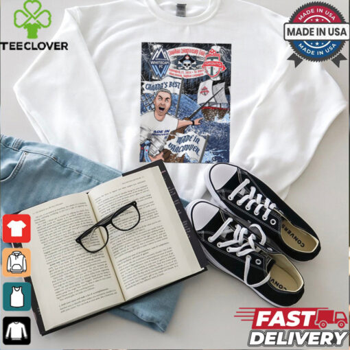 Poster Vancouver Whitecaps Fc Vs Toronto Fc Canadian Championship Final On Sep 25 2024 t shirt