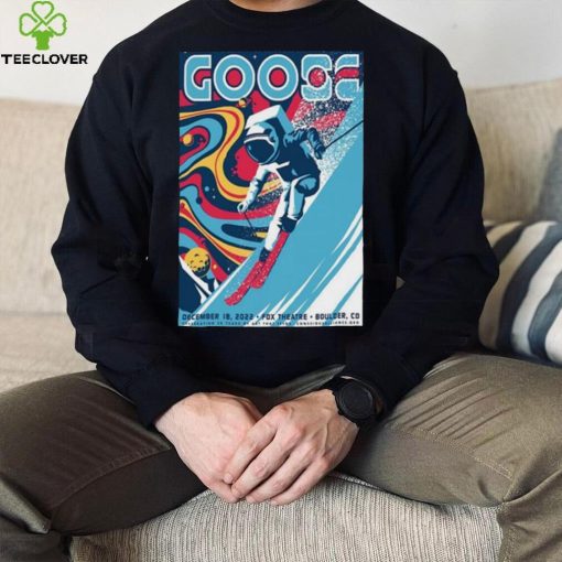 Poster goose band boulder co december 18 2022 fox theatre hoodie, sweater, longsleeve, shirt v-neck, t-shirt