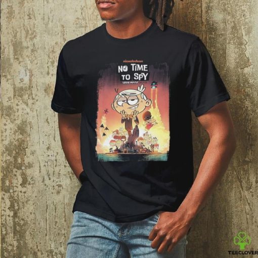 Poster no time to spy a loud house movie essential hoodie, sweater, longsleeve, shirt v-neck, t-shirt