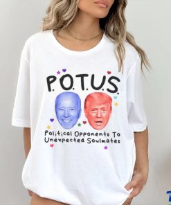 Potus Political Opponents To Unexpected Soulmates Shirt