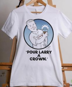 Pour larry a crown shirt