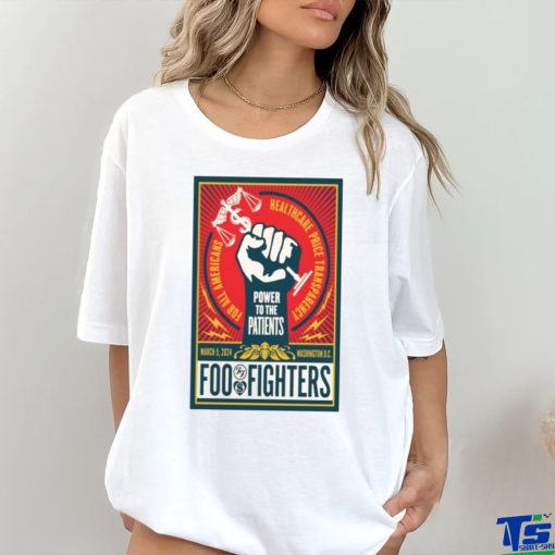 Power to the patients foo fighters March 5, 2024 Washington D.C. poster shirt
