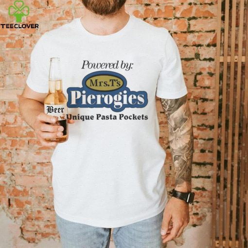 Powered By Mrs T’s Pierogies Unique Pasta Pockets Shirt