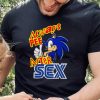 Sonic Always Pee After Sex T Shirt