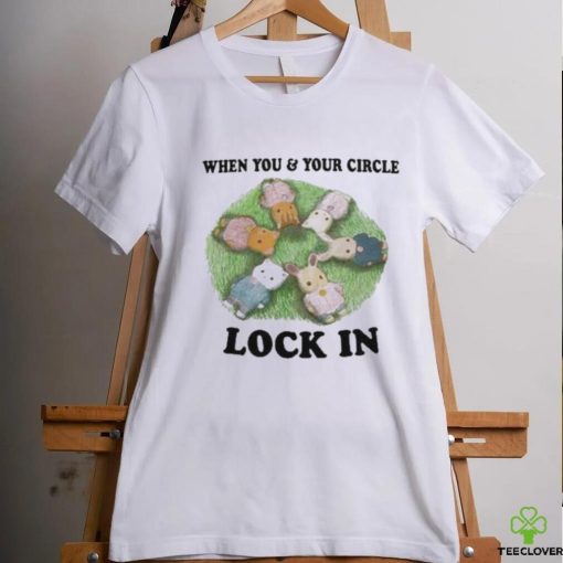 Prairie Buddy When You And Your Circle Lock In shirt