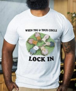 Prairie Buddy When You And Your Circle Lock In shirt