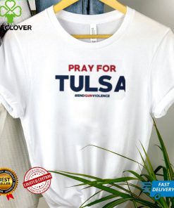 Pray For Tulsa End Gun Violence T Shirts