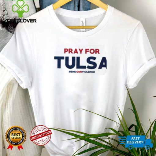 Pray For Tulsa End Gun Violence T Shirts