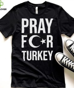 Pray For Turkey 4 Shirt