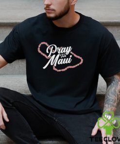 Pray for Maui Hawaii Strong T Shirt