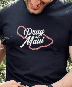 Pray for Maui Hawaii Strong T Shirt