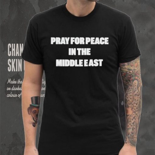 Pray for peace in the middle east shirt