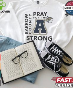 Pray for the A Barrow County Strong Apalachee High School shirt