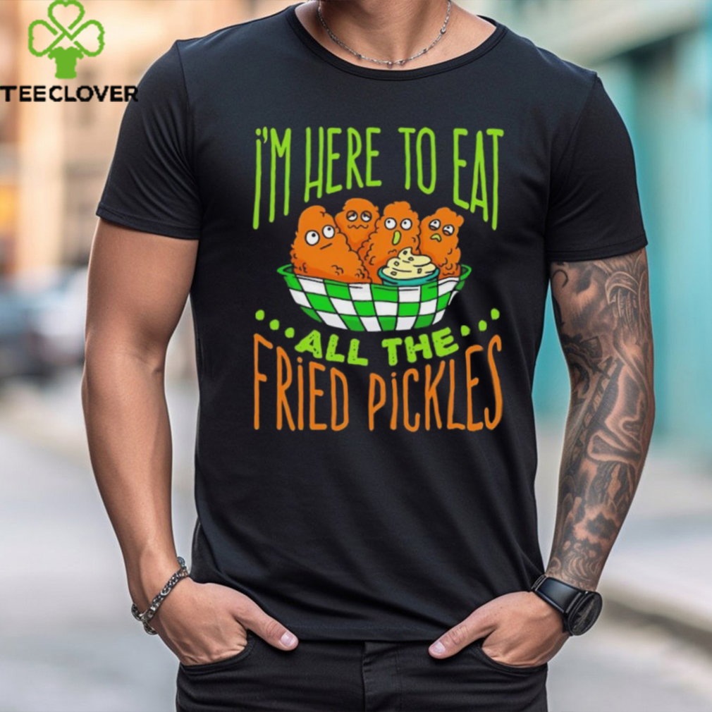 Predator Poachers i’m here to eat all the fried pickles shirt Predator Poachers i’m here to eat all the fried pickles shirt