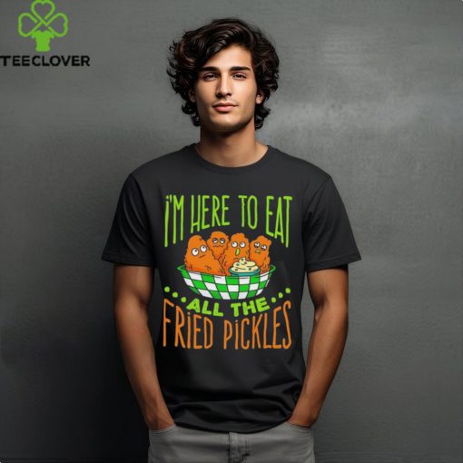 Predator Poachers i’m here to eat all the fried pickles shirt