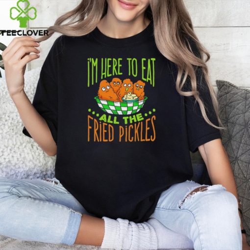 Predator Poachers i’m here to eat all the fried pickles shirt