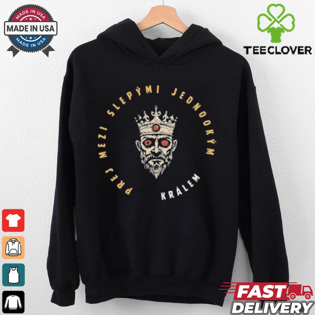 Prej Mezi Slepými Jednookým Králem Tílko Karlos Benda T shirts Prej Mezi Slepými Jednookým Králem Tílko Karlos Benda T shirts