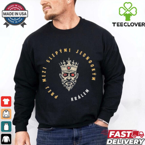 Prej Mezi Slepými Jednookým Králem Tílko Karlos Benda T shirts