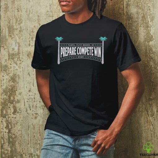Prepare Compete Win 2025 shirt