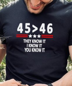 President 45th bester 46th they know it I know it you know it hoodie, sweater, longsleeve, shirt v-neck, t-shirt