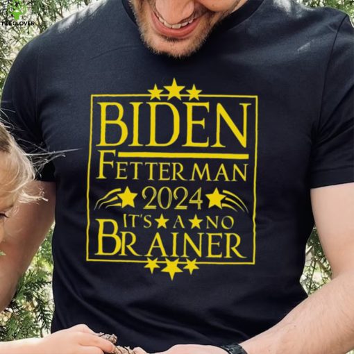 President Biden Fetterman 2024 It’s A No Brainer Shirt
