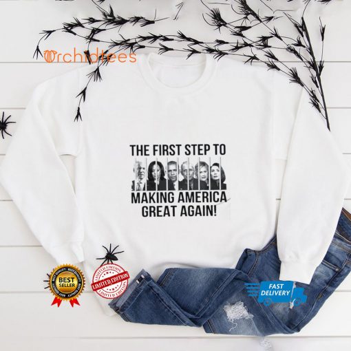 President Democrats The First Step To Making America Great Again T Shirt