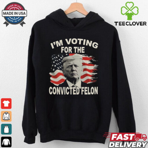 President Donald Trump MAGA VOTING FOR CONVICTIED FELON Shirt