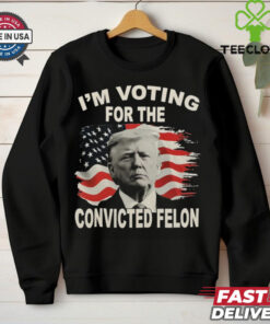 President Donald Trump MAGA VOTING FOR CONVICTIED FELON Shirt