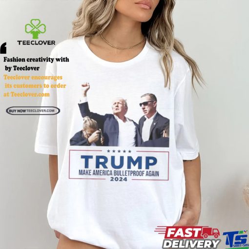 President Donald Trump Make America BulletProof Again Shirt