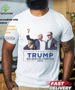 President Donald Trump Make America BulletProof Again Shirt