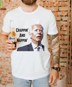 President Joe Biden Crappin’ and Nappin’ T Shirt
