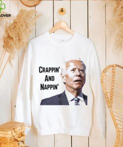 President Joe Biden Crappin’ and Nappin’ T Shirt