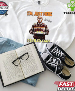 President Thanksgiving I’m just here for the deviled eggs shirt