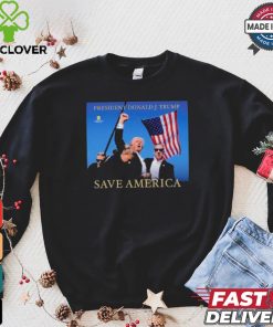 President Trump Save America 2024 T hoodie, sweater, longsleeve, shirt v-neck, t-shirt