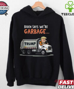 Pretty Biden Says We’re Garbage Trump Rides In Garbage Truck T Shirt
