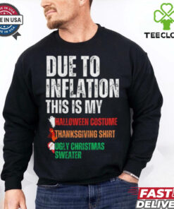 Pretty Due To Inflation This Is My Halloween Thanksgiving Christmas T Shirt 1 Pretty Due To Inflation This Is My Halloween Thanksgiving Christmas T Shirt