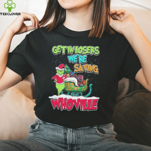 Pretty Grinch Get In Losers Were Saving Whoville Merry Christmas Shirt