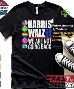 Pride Harris Walz 2024 We Are Not Going Back Shirt