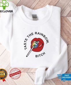 Pride Taste The Rainbow Bitch Tee Shirt tee