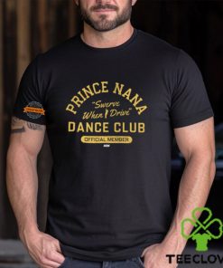 Prince Nana Prince Nana Dance Club Official Member Shirt