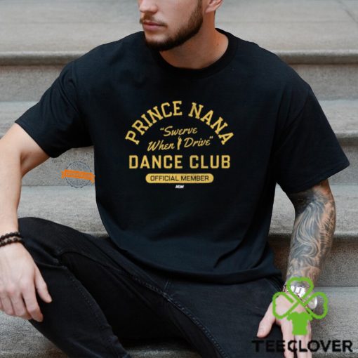 Prince Nana   Prince Nana Dance Club Official Member Shirt