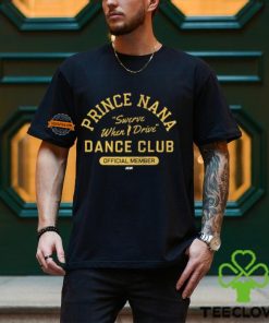 Prince Nana Prince Nana Dance Club Official Member Shirt