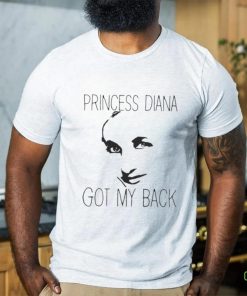 Princess Diana Got My Back Royal shirt