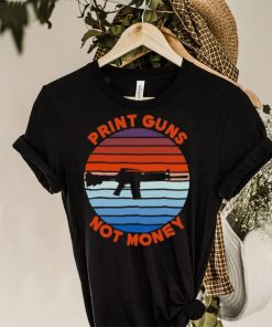 Print guns not money hoodie, sweater, longsleeve, shirt v-neck, t-shirt