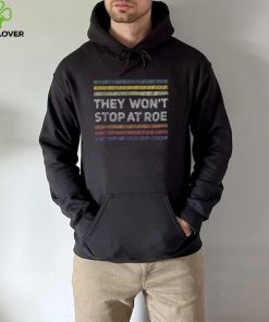 Pro Choice Retro They Won’t Stop at Roe Tee Human Rights T Shirt