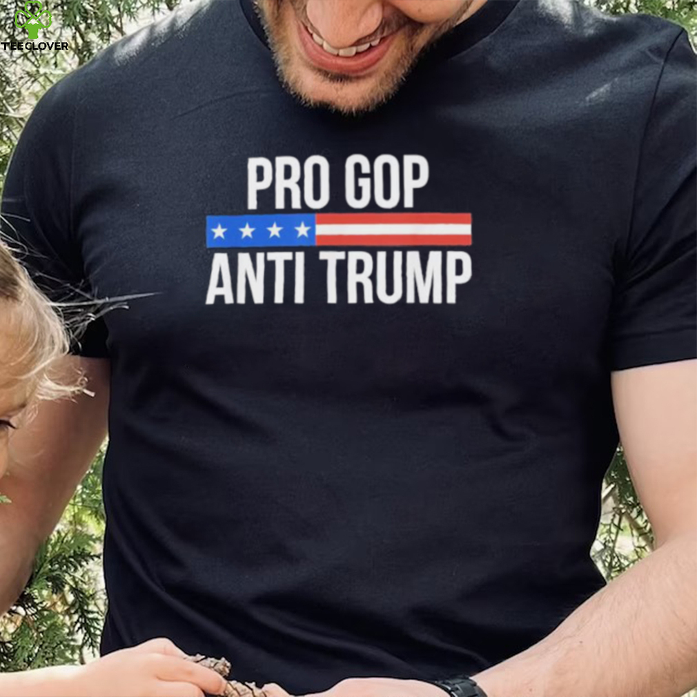 Pro GOP Anti Trump Shirt Pro GOP Anti Trump Shirt